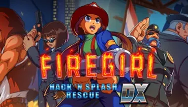 Firegirl: Hack 'n Splash Rescue DX