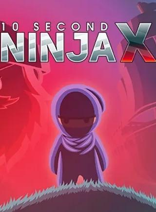 10 Second Ninja X